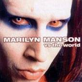 Marilyn Manson : Marilyn Manson vs the World